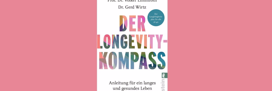 Der Longevity Kompass“ verbindet aktuelle Forschung mit praktischen Strategien zur Förderung der Longevity - inklusive Workbook.